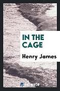 Kartonierter Einband In the cage von Henry James