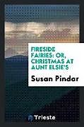 Kartonierter Einband Fireside fairies von Susan Pindar