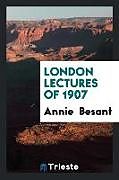 Couverture cartonnée London lectures of 1907 de Annie Besant
