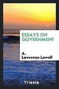 Kartonierter Einband Essays on government von A. Lawrence Lowell