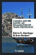 Kartonierter Einband Canada and the Empire von Edwin S. Montagu, Bron Herbert