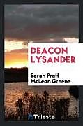 Kartonierter Einband Deacon Lysander von Sarah Pratt Mclean Greene