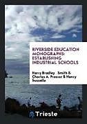 Kartonierter Einband Riverside Education Monographs von Harry Bradley Smith, Charles A. Prosser, Henry Suzzallo