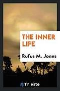 Kartonierter Einband The Inner Life von Rufus M. Jones