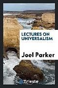 Kartonierter Einband Lectures on Universalism von Joel Parker