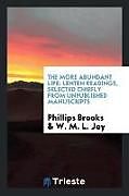 Couverture cartonnée The More Abundant Life de Phillips Brooks, W. M. L. Jay