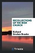 Kartonierter Einband Recollections of the Irish Church von Richard Sinclair Brooke
