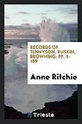 Couverture cartonnée Records of Tennyson, Ruskin, Browning; pp. 1-189 de Anne Ritchie