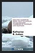 Kartonierter Einband Debaters' Handbook Series. Selected Articles on Government Ownership of Telegraph and Telephone von Katharine B. Judson