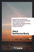 Kartonierter Einband Debaters' Handbook Series. Selected Articles on World Peace, Including International Arbitration and Disarmament von Mary Katharine Reely