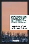 Kartonierter Einband Sessional Papers. Vol. XXVIII.-Part VI. Second Session Eighth Legislature of the Province of Ontario. Session 1896; Fiftieth Annual Report of the Agriculture and Arts Association of Ontario 1895 von Legislature of the Province of Ontario