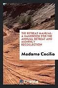 Couverture cartonnée The retreat manual de Madame Cecilia