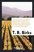 Kartonierter Einband Village Discourses von T. R. Birks