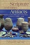 Scripture and Other Artifacts: Essays on the Bible and Archaeology in Honor of Philip J. King