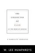 Kartonierter Einband Character of God in the Book of Genesis von W. Lee Humphreys