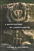 Kartonierter Einband (Kt) A Brief History of Ancient Israel von Victor H. Matthews