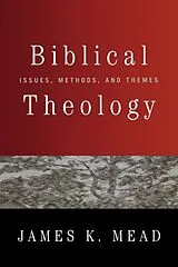Kartonierter Einband Biblical Theology von James K. Mead