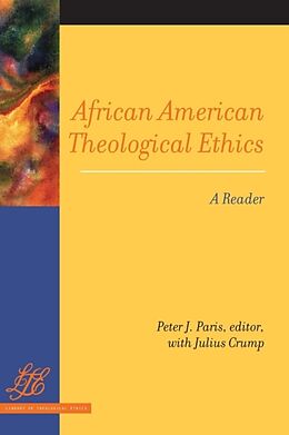 Kartonierter Einband African American Theological Ethics von Peter J. Paris