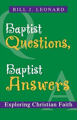 Kartonierter Einband Baptist Questions, Baptist Answers von Bill J. Leonard