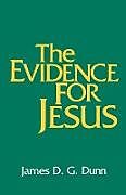 Couverture cartonnée The Evidence for Jesus de James D. G. Dunn