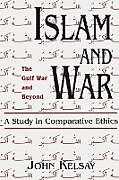 Kartonierter Einband Islam and War von John Kelsay