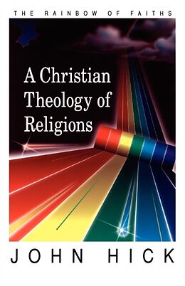 Kartonierter Einband A Christian theology of religions von John Hick