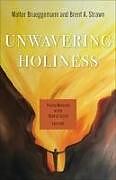 Couverture cartonnée Unwavering Holiness de Walter Brueggemann, Brent A Strawn