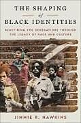 Couverture cartonnée The Shaping of Black Identities de Jimmie R Hawkins