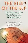 Livre Relié The Rise of the Bjp de Bhupender Yadav, Ila Patnaik