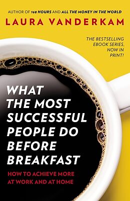 Couverture cartonnée What the Most Successful People Do Before Breakfast de Laura Vanderkam