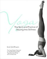 Couverture cartonnée Yoga The Spirit And Practice Of Moving Into Stillness de Erich Schiffmann