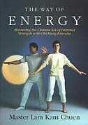 Kartonierter Einband The Way of Energy: A Gaia Original von Lam Kam Chuen