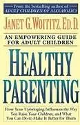 Kartonierter Einband Healthy Parenting von Janet G. Woititz