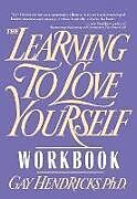 Couverture cartonnée Learning to Love Yourself Workbook de Gay Hendricks