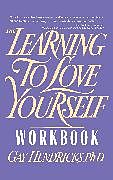Couverture cartonnée Learning to Love Yourself Workbook de Gay Hendricks