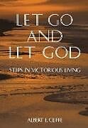 Couverture cartonnée Let Go and Let God: Steps in Victorious Living de Albert Cliffe