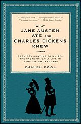 Couverture cartonnée What Jane Austen Ate and Charles Dickens Knew de Daniel Pool