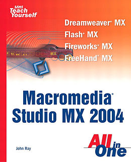 Kartonierter Einband Sams Teach Yourself Macromedia Studio MX 2004 All In One von John Ray