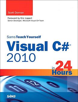 E-Book (epub) Sams Teach Yourself Visual C# 2010 in 24 Hours von Scott Dorman