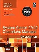Kartonierter Einband System Center 2012 Operations Manager Unleashed von Kerrie Meyler, Cameron Fuller, John Joyner