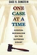 Couverture cartonnée One Case at a Time: Judicial Minimalism on the Supreme Court de Cass R. Sunstein