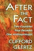 After the Fact: Two Countries, Four Decades, One Anthropologist
