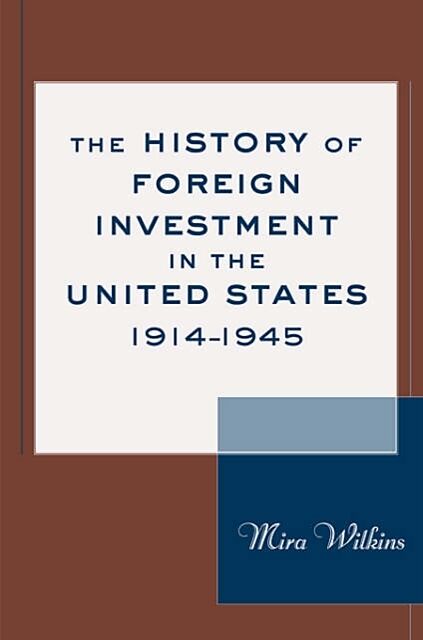 The History of Foreign Investment in the United States, 19141945