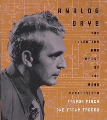 Analog Days - The Invention and Impact of the Moog Synthesizer; .