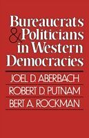 E-Book (pdf) Bureaucrats and Politicians in Western Democracies von Joel D. Aberbach, Robert D. Putnam, Bert A. Rockman