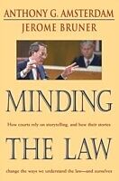 eBook (pdf) Minding the Law de Anthony G. AMSTERDAM, Jerome S. Bruner