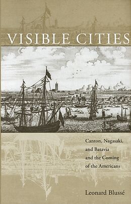 Livre Relié Visible Cities de Leonard Blusse, Leonard Blusse