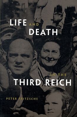 Couverture cartonnée Life and Death in the Third Reich de Peter Fritzsche