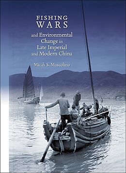 Livre Relié Fishing Wars and Environmental Change in Late Imperial and Modern China de Micah S. Muscolino