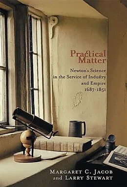 E-Book (pdf) Practical Matter von Margaret C. Jacob, Larry Stewart